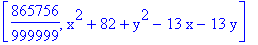 [865756/999999, x^2+82+y^2-13*x-13*y]